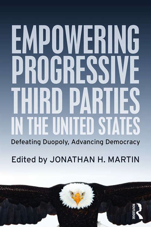 Book cover of Empowering Progressive Third Parties in the United States