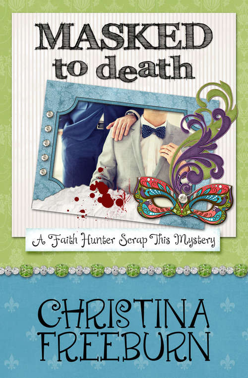 Book cover of Masked to Death (The Faith Hunter Scrap This Mysteries #5)