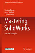 Mastering SolidWorks: Practical Examples (Management and Industrial Engineering)