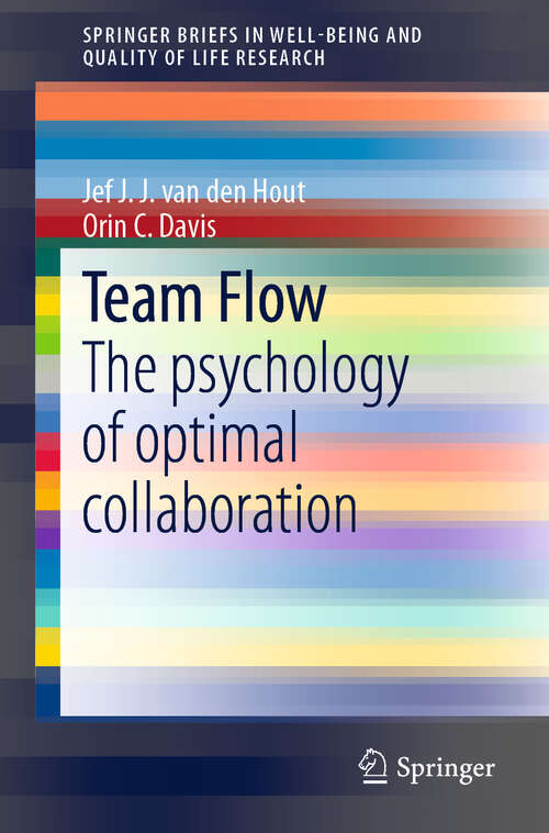 Team Flow: The psychology of optimal collaboration (SpringerBriefs in Well-Being and Quality of Life Research)