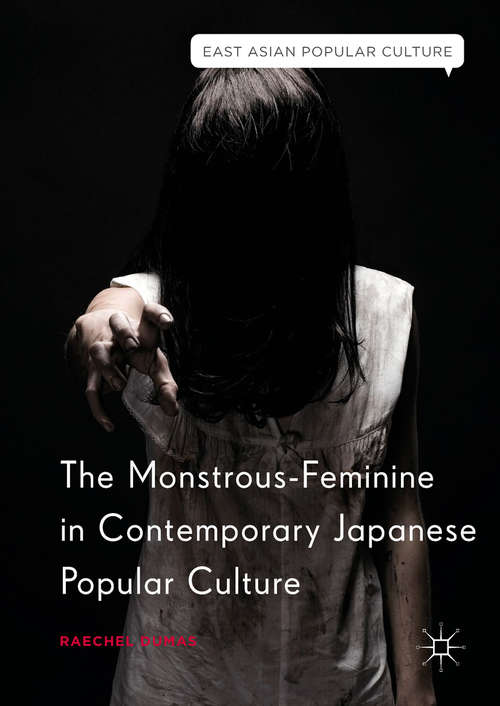 Book cover of The Monstrous-Feminine in Contemporary Japanese Popular Culture (East Asian Popular Culture)