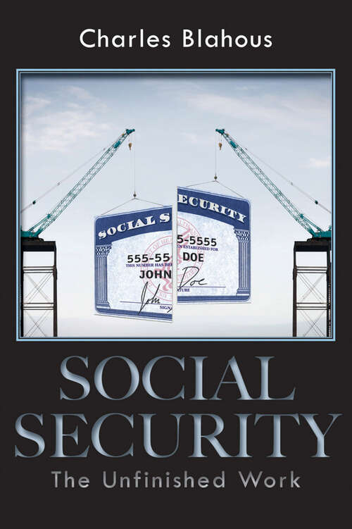Book cover of Social Security: The Unfinished Work