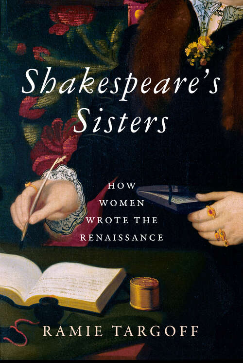 Book cover of Shakespeare's Sisters: How Women Wrote the Renaissance