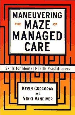 Book cover of Maneuvering the Maze of Managed Care: Skills for Mental Health Practitioners