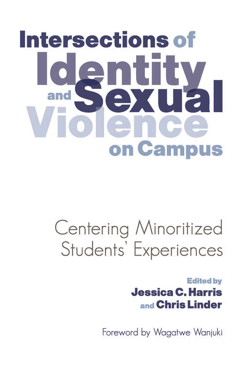 Book cover of Intersections of Identity and Sexual Violence on Campus: Centering Minoritized Students' Experiences