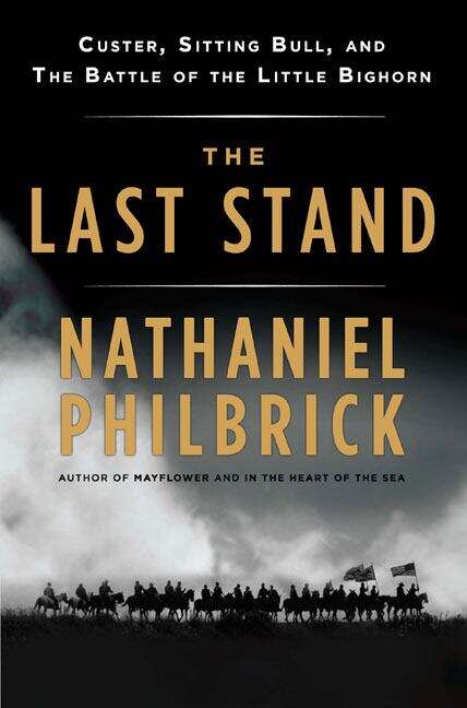 Book cover of The Last Stand: Custer, Sitting Bull, and the Battle of the Little Bighorn