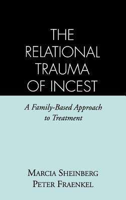Book cover of The Relational Trauma of Incest: A Family-Based Approach to Treatment