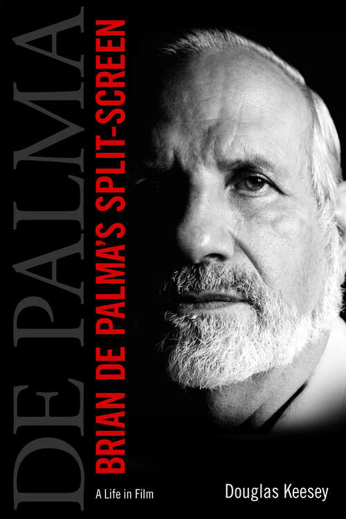 Book cover of Brian De Palma's Split-Screen: A Life in Film (EPUB Single)