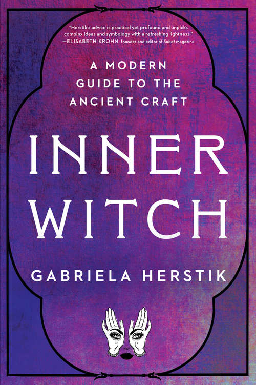 Book cover of Inner Witch: A Modern Guide to the Ancient Craft