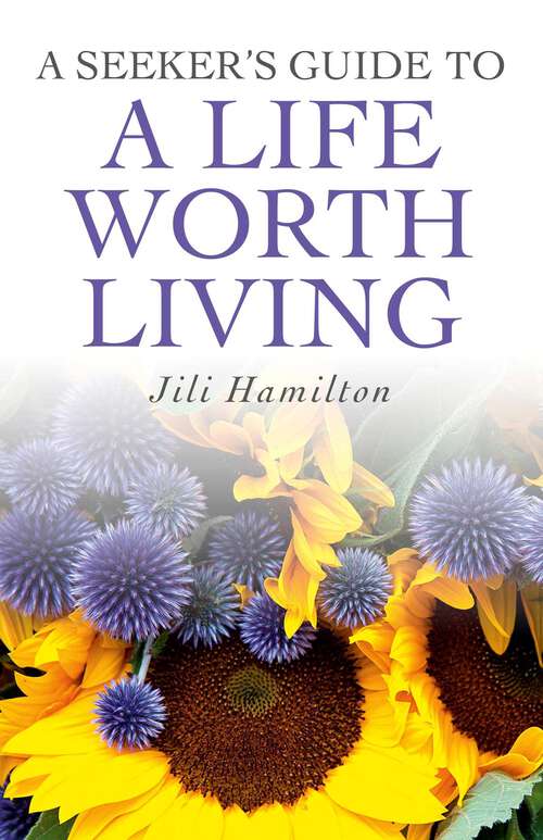 Book cover of Seeker's Guide to a Life Worth Living