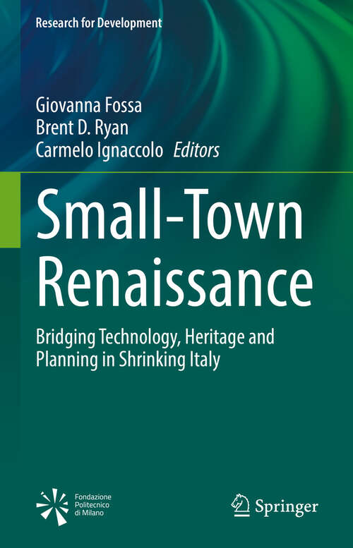 Book cover of Small-Town Renaissance: Bridging Technology, Heritage and Planning in Shrinking Italy (Research for Development)