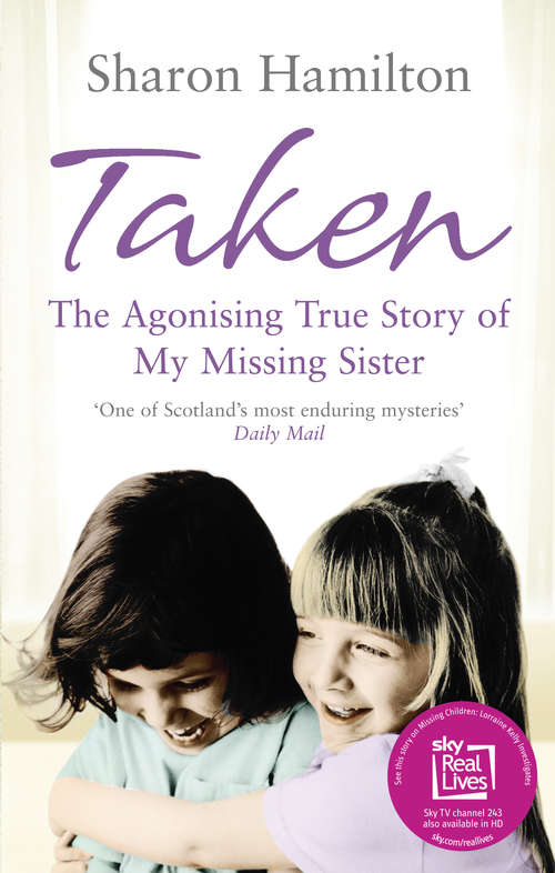 Book cover of Taken: The Agonising True Story of My Missing Sister