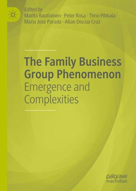 The Family Business Group Phenomenon: Emergence and Complexities