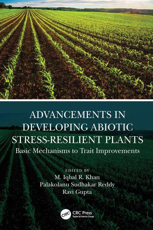 Book cover of Advancements in Developing Abiotic Stress-Resilient Plants: Basic Mechanisms to Trait Improvements