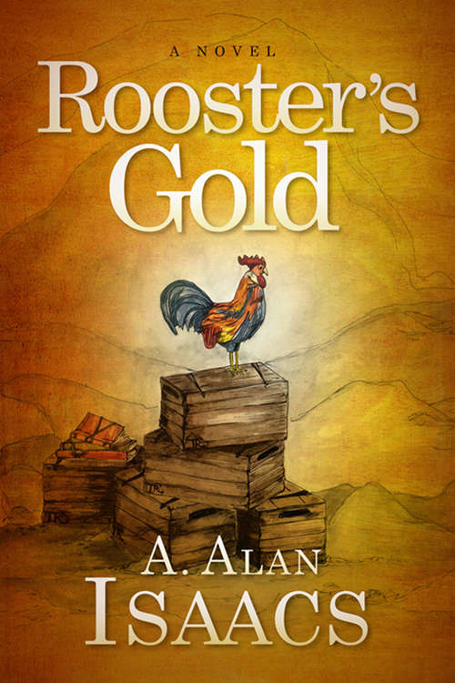 Book cover of Rooster's Gold: A Novel
