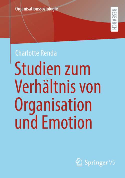 Book cover of Emotionale Mitgliedschaft – Studien zum Verhältnis von Organisation, Emotion und Individuum (1. Aufl. 2023) (Organisationssoziologie)