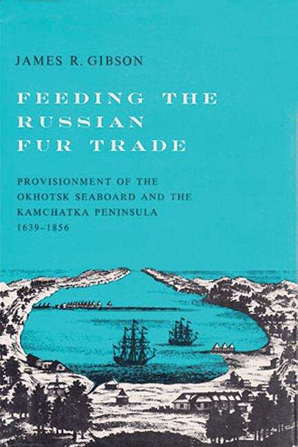 Book cover of Feeding The Russian Fur Trade