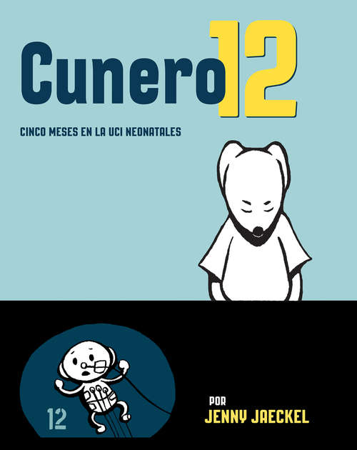 Book cover of Cunero 12: Cinco Meses en la UCI Neonatales
