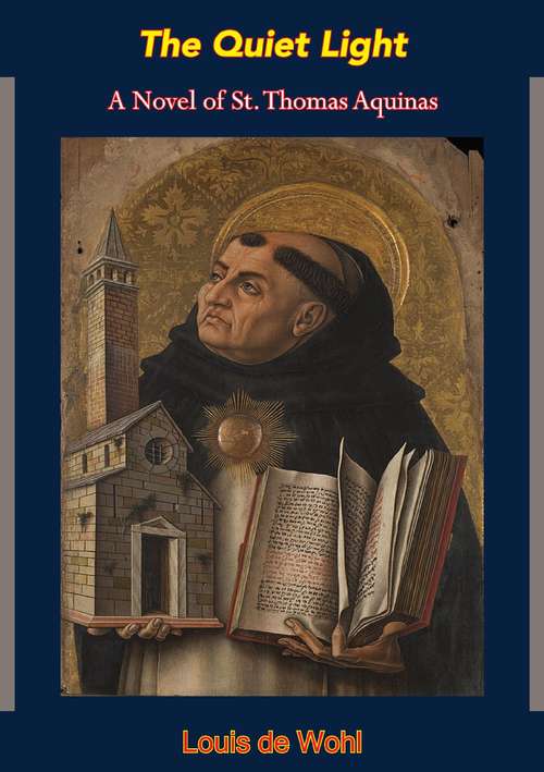 Book cover of The Quiet Light: A Novel of St. Thomas Aquinas