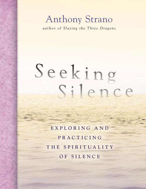 Book cover of Seeking Silence: Exploring and Practicing the Spirituality of Silence