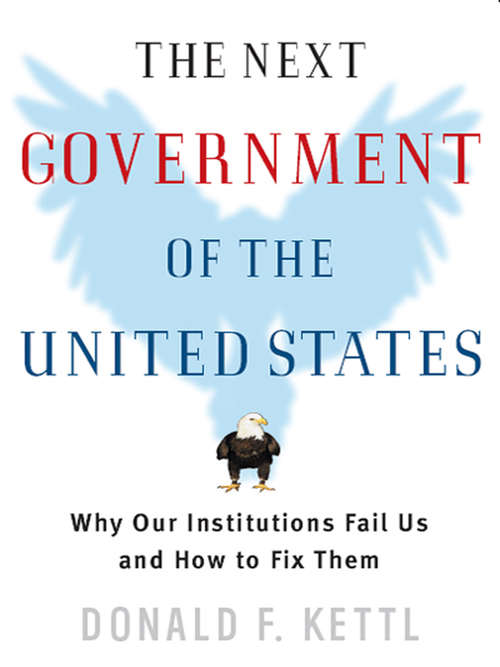Book cover of The Next Government of the United States: Why Our Institutions Fail Us and How to Fix Them