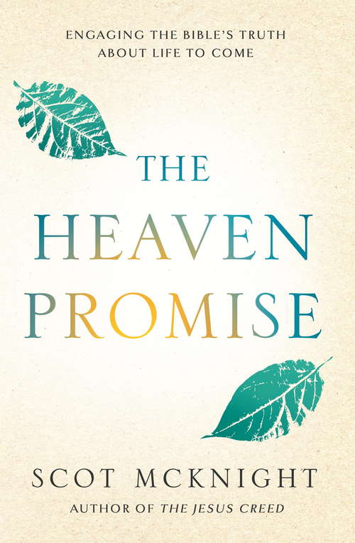 The Heaven Promise: What the Bible Says about the Life to Come