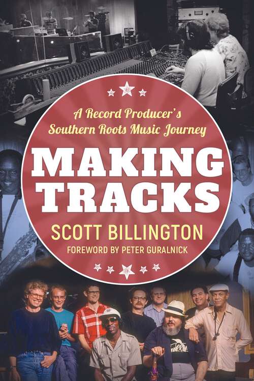 Book cover of Making Tracks: A Record Producer’s Southern Roots Music Journey (EPUB SINGLE) (American Made Music Series)