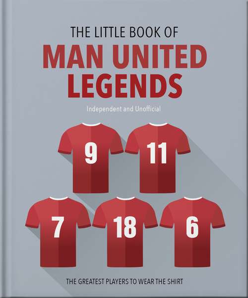 Book cover of The Little Book of Man United Legends