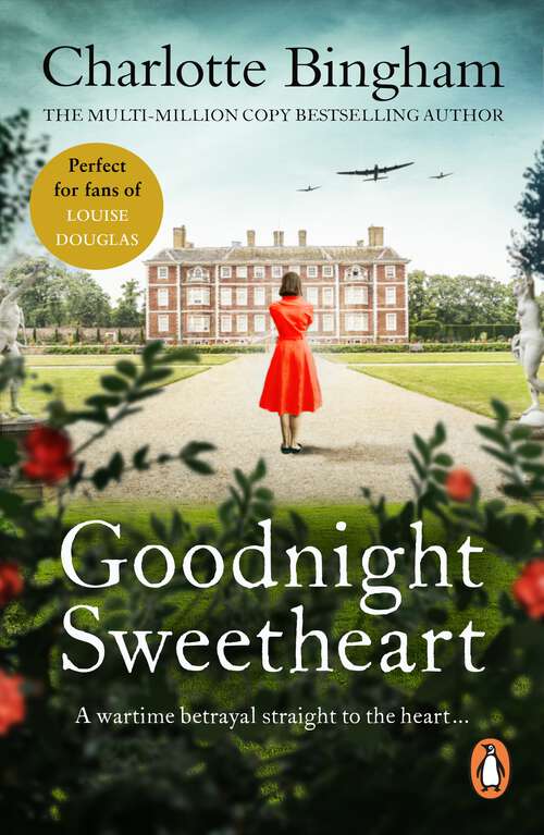 Book cover of Goodnight Sweetheart: a romantic wartime novel encompassing both love and tragedy from bestselling author Charlotte Bingham