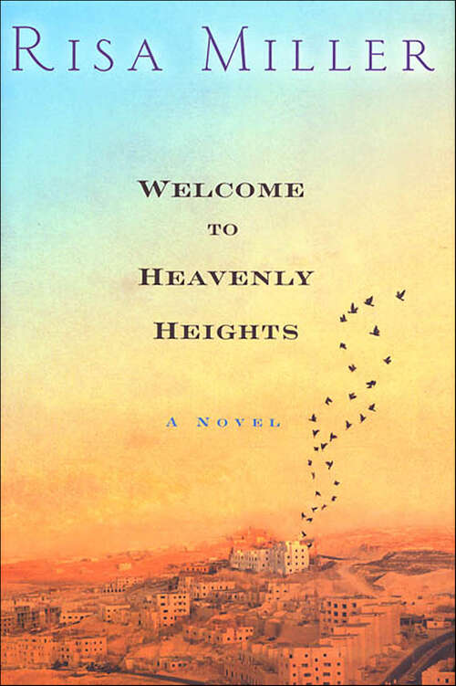 Book cover of Welcome to Heavenly Heights: A Novel