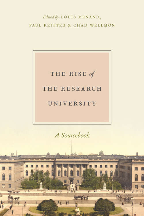 The Rise of the Research University: A Sourcebook