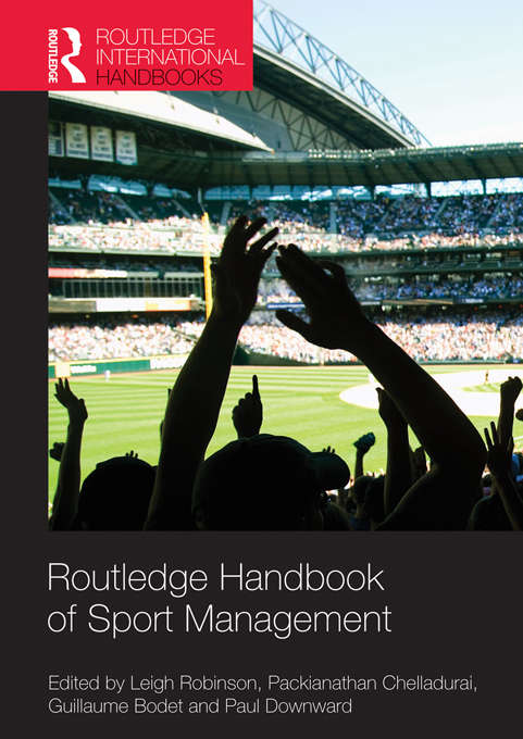 Routledge Handbook of Sport Management (Routledge International Handbooks)