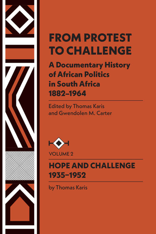 Book cover of From Protest to Challenge, Vol. 2: A Documentary History of African Politics in South Africa, 1882-1964: Hope and Challenge, 1935-1952