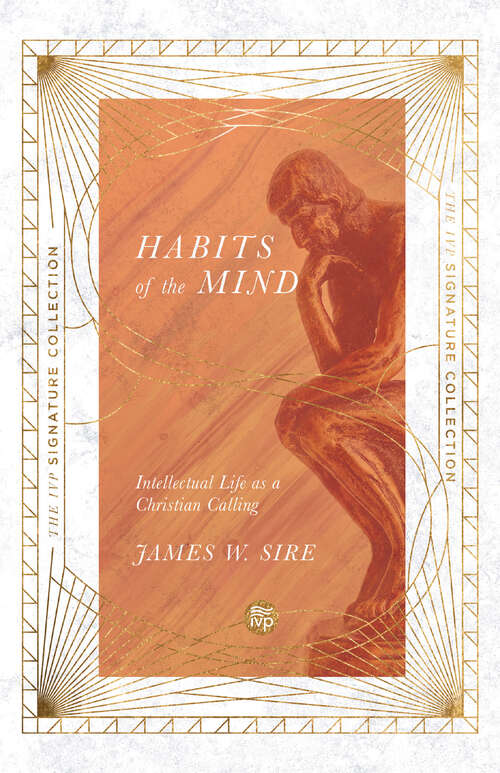 Book cover of Habits of the Mind: Intellectual Life as a Christian Calling (The IVP Signature Collection)