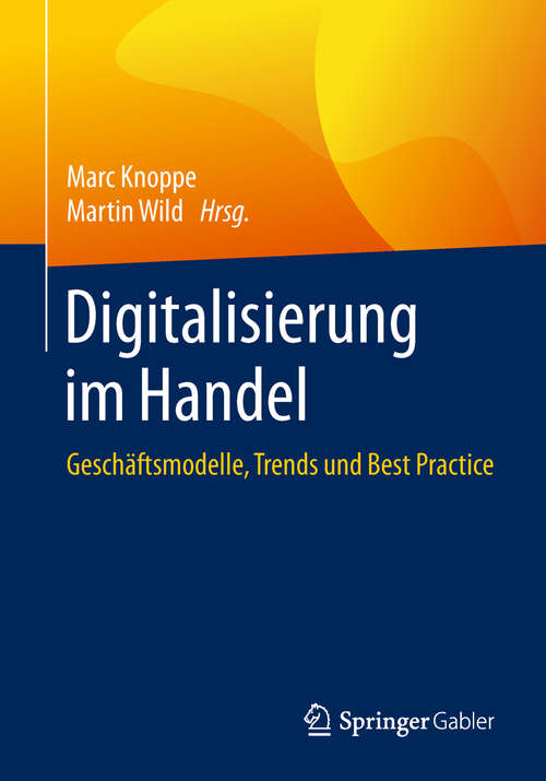 Book cover of Digitalisierung im Handel: Geschäftsmodelle, Trends und Best Practice