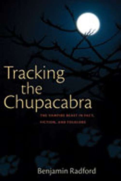 Book cover of Tracking The Chupacabra: The Vampire Beast In Fact, Fiction, And Folklore