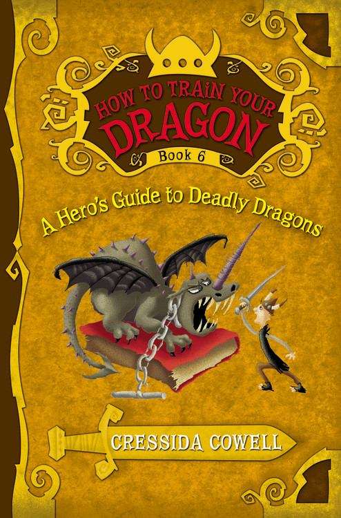 Book cover of A Hero's Guide to Deadly Dragons (The Heroic Misadventures of Hiccup the Viking as Told to Cressida Cowell)