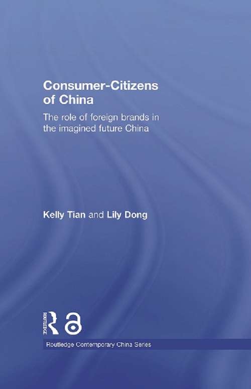 Book cover of Consumer-Citizens of China: The Role of Foreign Brands in the Imagined Future China (Routledge Contemporary China Series)