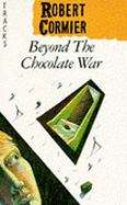 Beyond the chocolate war (Chocolate war #2)