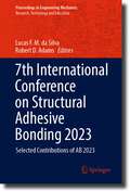 7th International Conference on Structural Adhesive Bonding 2023: Selected Contributions of AB 2023 (Proceedings in Engineering Mechanics)