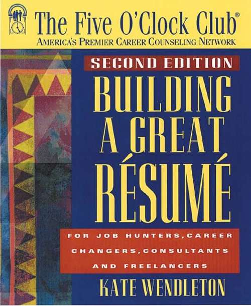 Book cover of Building a Great Resume: For Job Hunters, Career Changers, Consultants, and Freelancers (2nd edition)