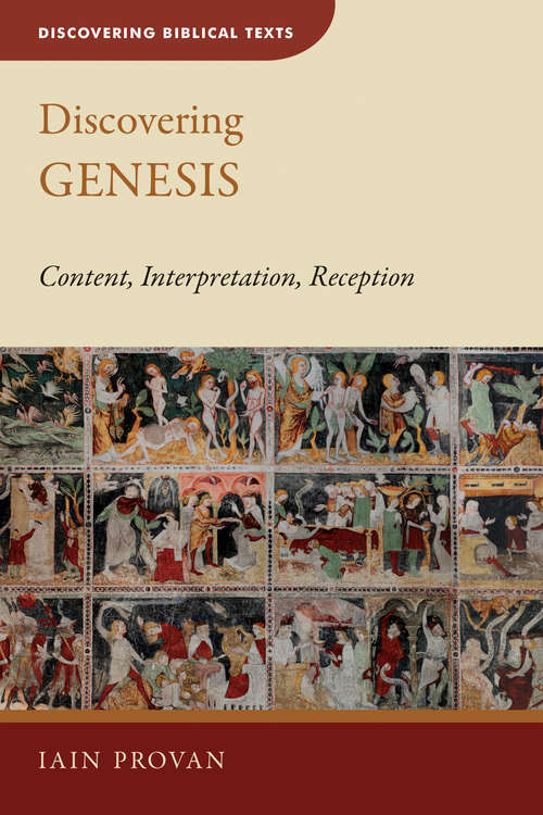 Discovering Genesis: Content, Interpretation, Reception (Discovering Biblical Texts (DBT))