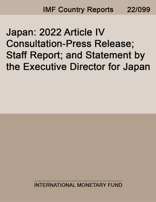 Book cover of Japan: 2022 Article IV Consultation-Press Release; Staff Report; and Statement by the Executive Director for Japan (Imf Staff Country Reports)