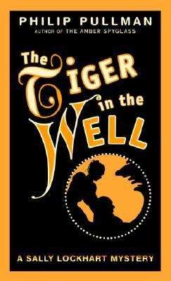 The Tiger in the Well (Sally Lockhart, Book #3)