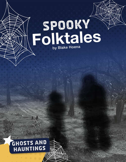 Book cover of Spooky Folktales (Ghosts And Hauntings Ser.)