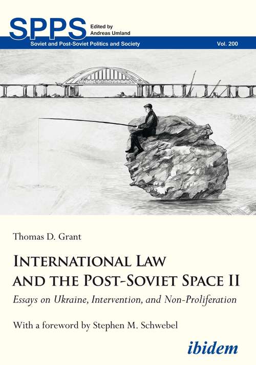 Book cover of International Law and the Post-Soviet Space II: Essays on Ukraine, Intervention, and Non-Proliferation (Soviet and Post-Soviet Politics and Society #200)