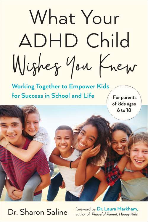Book cover of What Your ADHD Child Wishes You Knew: Working Together to Empower Kids for Success in School and Life