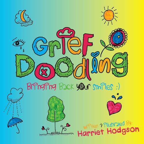 Book cover of Grief Doodling: Bringing Back Your Smiles