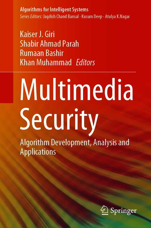Multimedia Security: Algorithm Development, Analysis and Applications (Algorithms for Intelligent Systems)