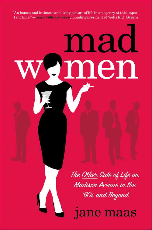 Book cover of Mad Women: The Other Side of Life on Madison Avenue in the '60s and Beyond